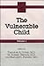 The Vulnerable Child