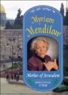 Myriam Mendilow: Mother of Jerusalem