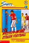 The Mystery of the Stolen Football by T.J. Edwards