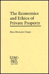 The Economics and Ethics of Private Property: Studies in Political Economy and Philosophy (The Ludwig Von Mises Institute's Studies in Austrian Econ)