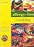 Allergy-Free Cooking (Eating For Health)