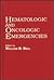 Hematologic and Oncologic Emergencies