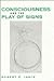 Consciousness and the Play ...