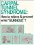 Carpal Tunnel Syndrome: How to Relieve & Prevent Wrist "Burnout"!"