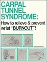 Carpal Tunnel Syndrome: How to Relieve & Prevent Wrist "Burnout"!"