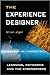The Experience Designer: Learning, Networks and the Cybersphere