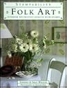Folk Art: Interior Decorating Effects With Stamps (Stampability Books) Folk Art: Interior Decorating Effects With Stamps (Stampability Books)