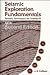 Seismic Exploration Fundamentals: Seismic Techniques for Finding Oil