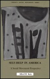 Self-Help in America: A Social Movement Perspective (SOCIAL MOVEMENTS PAST AND PRESENT)