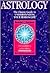 Astrology: The Classic Guid...