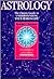 Astrology: The Classic Guide to Understanding Your Horoscope