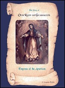 The Story of Our Lady of Guadalupe Empress of the Americas (Paperback)