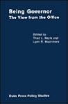 Being Governor: The View from the Office (Duke Press Policy Studies)