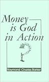 MONEY IS GOD IN A...