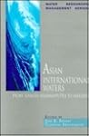 Asian International Waters: From Ganges-Brahmaputra to Mekong (Water Resources Management Series)
