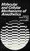 Molecular and Cellular Mechanisms of Anesthetics by K.W. Miller