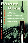 Planet Dora: A Memoir Of The Holocaust And The Birth Of The Space Age (Paperback)