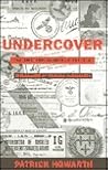 Undercover: The Men and Women of the Special Operations Executive Undercover: The Men and Women of the Special Operations Executive