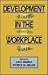 Development in the Workplace