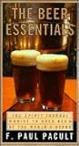 Beer Essentials: The Spirit Journal Guide to Over 650 of the World's Beers Beer Essentials: The Spirit Journal Guide to Over 650 of the World's Beers