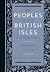 The Peoples of the British Isles: A New History : From 1688 to 1870