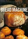 Bread Machine: how to prepare and bake the perfect loaf Bread Machine: how to prepare and bake the perfect loaf