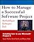 How to Manage a Successful Software Project: Methodologies, Techniques, Tools