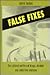 False Fixes by David Forbes