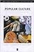 Popular Culture: Production and Consumption (Wiley Blackwell Readers in Sociology)