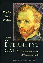 At Eternity's Gate: The Spiritual Vision of Vincent Van Gogh (Hardcover)