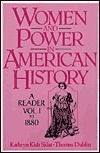 Women and Power in American History: A Reader, Volume I to 1880 (Paperback)
