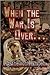 When the War Is Over...