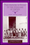 The Princes of India in the Endgame of Empire, 1917–1947 (Cambridge Studies in Indian History and Society, Series Number 2)