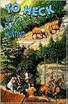 To Heck with Elk Hunting