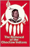 The Removal of the Choctaw Indians