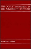 The Occult Movement in the Nineteenth Century and Its Relation to Modern Culture: Ten Lectures Given in Dornach, 10th to 25th October, 1915 (English and German Edition)