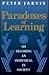 Paradoxes of Learning: On B...