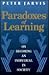 Paradoxes of Learning by Peter Jarvis