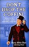 Dont Drop the Coffin by Barry Albin-Dyer