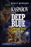 Kasparov versus Deep Blue: Computer Chess Comes of Age (Hardcover)
