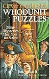 Clever Quicksolve Whodunit Puzzles: Mini-Mysteries For You To Solve Clever Quicksolve Whodunit Puzzles: Mini-Mysteries For You To Solve
