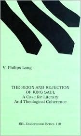 The Reign and Rejection of King Saul: A Case for Literary and Theological Coherence (Hardcover)