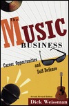 The Music Business: Career Opportunities and Self-Defense (Paperback)