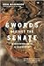 Swords Against the Senate: The Rise of the Roman Army and the Fall of the Republic