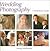 Wedding Photography: A Professional Guide
