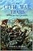 The Civil War Years by Robert E. Denney