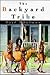 The Backyard Tribe by Neil B. Shulman
