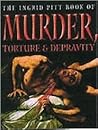 The Ingrid Pitt Book of Murder, Torture & Depravity