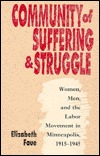 Community of Suffering and Struggle: Women, Men, and the Labor Movement in Minneapolis, 1915-1945 (Gender and American Culture)