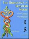 The Energetics of Western Herbs: Treatment Strategies Integrating Western & Oriental Herbal Medicine, Vol. 1